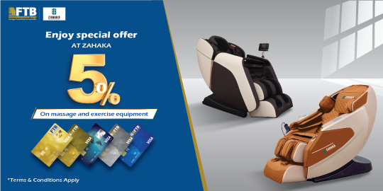 Enjoy special offer On massage and exercise equipment and machinery at ZAHAKA  5% for all FTB Card.