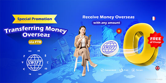 Enjoy Receiving Money from Overseas for Free of Charge via Swift with FTB