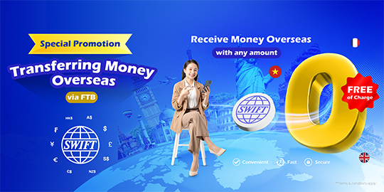 Enjoy Receiving Money from Overseas for Free of Charge via Swift with FTB