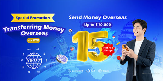Enjoy Flat Fee at USD15 for Sending Money Overseas via Swift with FTB